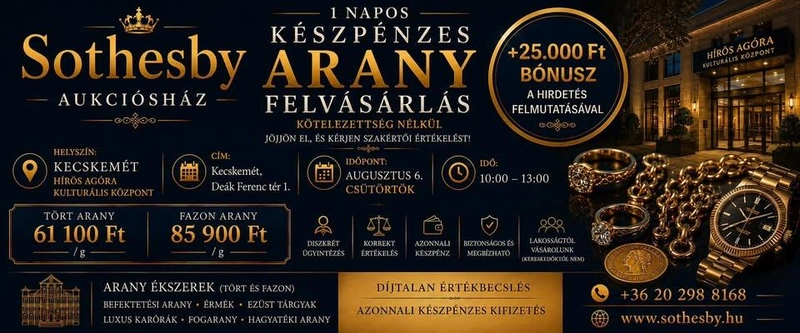 SOTHESBY-Aukciósház Arany Felvásárlási nap KECSKEMÉT | Tört 61100 Ft Fazon 85900 Ft/g