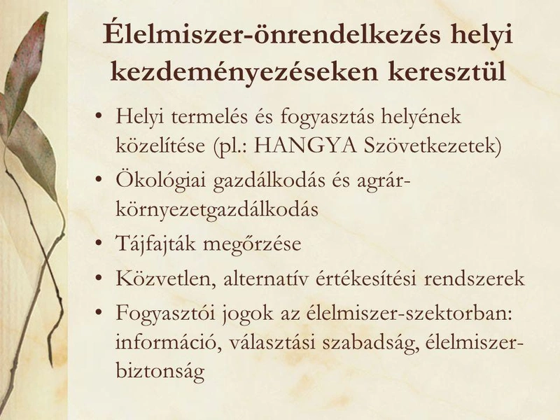 Az a fő probléma a mai élelmiszerrendszerrel, hogy elvesztettük a kapcsolatot az étellel és azzal, aki megtermeli számunkra