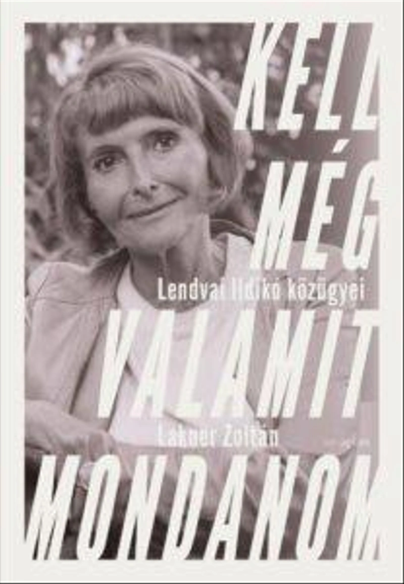 A „Kell még valamit mondanom” c. könyv borítója (Forrás: Napvilág Kiadó)