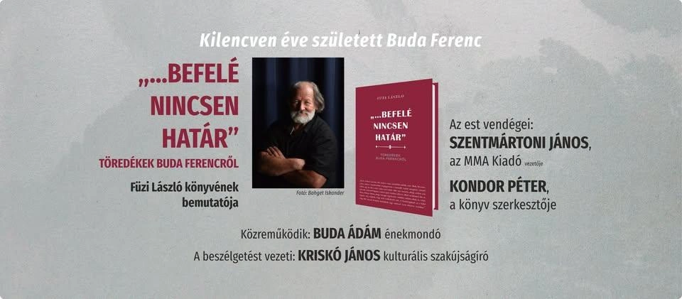 "...Befelé nincsen határ" Töredékek Buda Ferencről - Füzi László könyvének bemutatója